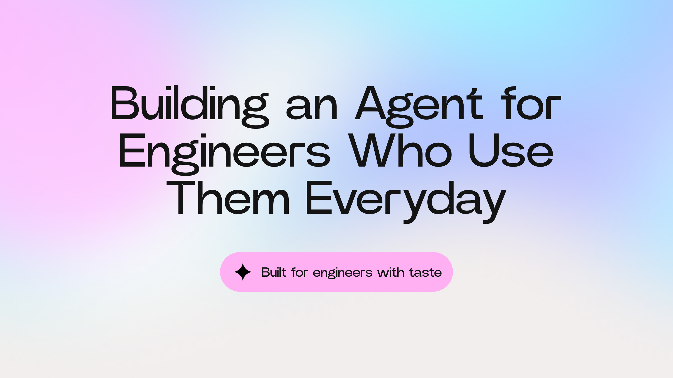Building an Agent for Engineers Who Use Them Every Day cover image